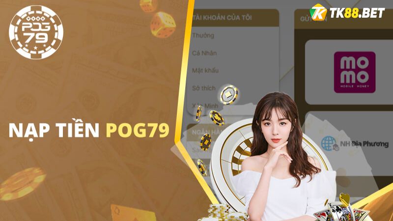 nạp tiền vào tài khoản POG79