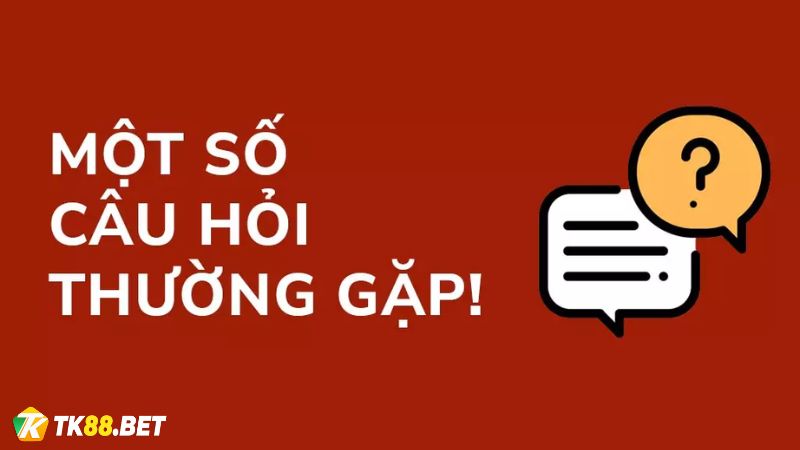 một số câu hỏi thường gặp